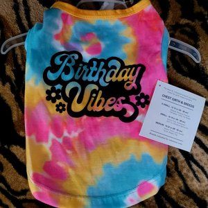 Pet Tee Birthday Vibes Ty Dye xs sm ea. New w/ Tag!